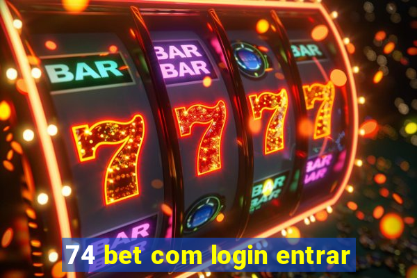 74 bet com login entrar